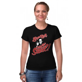 Женская футболка стрэйч с принтом Better Call Saul в Санкт-Петербурге,  |  | 