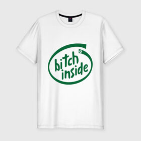 Мужская футболка премиум с принтом Bitch inside в Санкт-Петербурге, 92% хлопок, 8% лайкра | приталенный силуэт, круглый вырез ворота, длина до линии бедра, короткий рукав | 