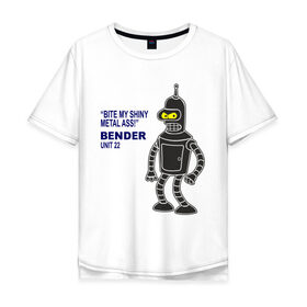 Мужская футболка хлопок Oversize с принтом Bender в Санкт-Петербурге, 100% хлопок | свободный крой, круглый ворот, “спинка” длиннее передней части | bender | futurama | футурама