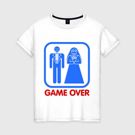 Женская футболка хлопок с принтом Game over в Санкт-Петербурге, 100% хлопок | прямой крой, круглый вырез горловины, длина до линии бедер, слегка спущенное плечо | game over | жених | игра закончена | невеста