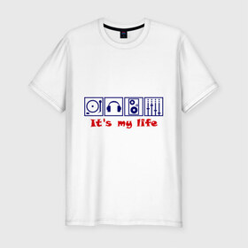 Мужская футболка премиум с принтом It`s my life в Санкт-Петербурге, 92% хлопок, 8% лайкра | приталенный силуэт, круглый вырез ворота, длина до линии бедра, короткий рукав | deejay | dj | my life | вертушка | диджей | микшер | моя жизнь | наушники | пластинка