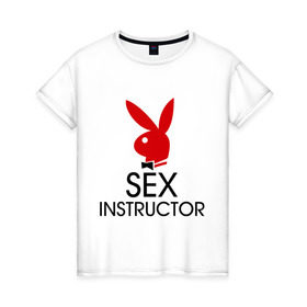 Женская футболка хлопок с принтом Sex Instructor в Санкт-Петербурге, 100% хлопок | прямой крой, круглый вырез горловины, длина до линии бедер, слегка спущенное плечо | Тематика изображения на принте: инструктор