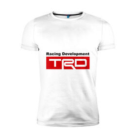 Мужская футболка премиум с принтом TRD в Санкт-Петербурге, 92% хлопок, 8% лайкра | приталенный силуэт, круглый вырез ворота, длина до линии бедра, короткий рукав | development | racing | racing development | toyota | toyota racing development | авто2012 | тойота
