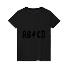 Женская футболка хлопок с принтом ABCD в Санкт-Петербурге, 100% хлопок | прямой крой, круглый вырез горловины, длина до линии бедер, слегка спущенное плечо | ac dc | acdc | acds | acdsee | эйсидиси