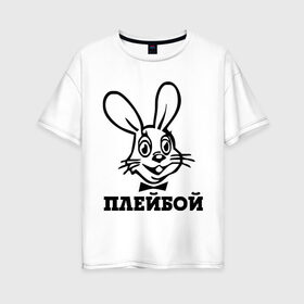 Женская футболка хлопок Oversize с принтом Плейбой в Санкт-Петербурге, 100% хлопок | свободный крой, круглый ворот, спущенный рукав, длина до линии бедер
 | play boy | playboy | зайчик | плей бой | плейбой