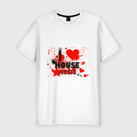 Мужская футболка премиум с принтом House music в Санкт-Петербурге, 92% хлопок, 8% лайкра | приталенный силуэт, круглый вырез ворота, длина до линии бедра, короткий рукав | club | house | music | клуб | музыка | музыкальные стили | хауз | хаус