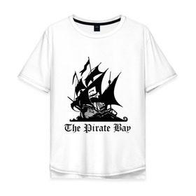 Мужская футболка хлопок Oversize с принтом The Pirate Bay в Санкт-Петербурге, 100% хлопок | свободный крой, круглый ворот, “спинка” длиннее передней части | the pirate bay | torrent | пиратская бухта | торрент