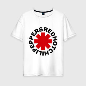 Женская футболка хлопок Oversize с принтом Red Hot Chili Peppers в Санкт-Петербурге, 100% хлопок | свободный крой, круглый ворот, спущенный рукав, длина до линии бедер
 | chili | heavy metal | hot | metal | peppers | red | rhcp | rock | trash metal | квартет | метал | рок | рок группа | рок группы | трэш метал | хеви метал | энтони кидис