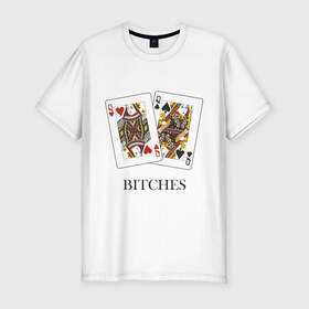 Мужская футболка премиум с принтом Bitches в Санкт-Петербурге, 92% хлопок, 8% лайкра | приталенный силуэт, круглый вырез ворота, длина до линии бедра, короткий рукав | poker | азартные | дама | карточные | карты | колода | покер