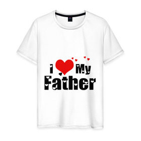 Мужская футболка хлопок с принтом I love my father в Санкт-Петербурге, 100% хлопок | прямой крой, круглый вырез горловины, длина до линии бедер, слегка спущенное плечо. | father | i love | батя | дети | отец | папа | родители | родственники | семья | сердце | я люблю