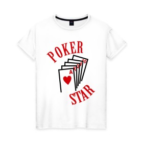 Женская футболка хлопок с принтом Poker Star в Санкт-Петербурге, 100% хлопок | прямой крой, круглый вырез горловины, длина до линии бедер, слегка спущенное плечо | pokerstars