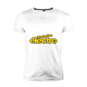 Мужская футболка премиум с принтом Electro generation в Санкт-Петербурге, 92% хлопок, 8% лайкра | приталенный силуэт, круглый вырез ворота, длина до линии бедра, короткий рукав | electro | electro generation | tectonik | музыка | поколение | танец | танцы | тектоник | электронная | электронное