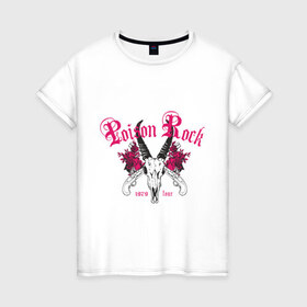 Женская футболка хлопок с принтом Poison Rock в Санкт-Петербурге, 100% хлопок | прямой крой, круглый вырез горловины, длина до линии бедер, слегка спущенное плечо | emo | poison rock | череп | череп животного | эмо
