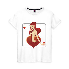 Женская футболка хлопок с принтом Черви в Санкт-Петербурге, 100% хлопок | прямой крой, круглый вырез горловины, длина до линии бедер, слегка спущенное плечо | Тематика изображения на принте: ace | poker | азартные игры | карты | колода | масть | покер | туз | черви | червовый туз