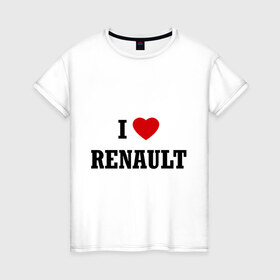 Женская футболка хлопок с принтом I love Renault в Санкт-Петербурге, 100% хлопок | прямой крой, круглый вырез горловины, длина до линии бедер, слегка спущенное плечо | i love | i love renault | renault | рено | я люблю рено