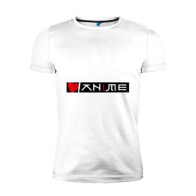 Мужская футболка премиум с принтом Я люблю Аниме в Санкт-Петербурге, 92% хлопок, 8% лайкра | приталенный силуэт, круглый вырез ворота, длина до линии бедра, короткий рукав | anime | аниме | анимэ