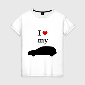 Женская футболка хлопок с принтом I love my EG (2) в Санкт-Петербурге, 100% хлопок | прямой крой, круглый вырез горловины, длина до линии бедер, слегка спущенное плечо | car | i love my eg | авто | автомобиль | машины | тачки
