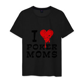 Мужская футболка хлопок с принтом I Love Poker Moms в Санкт-Петербурге, 100% хлопок | прямой крой, круглый вырез горловины, длина до линии бедер, слегка спущенное плечо. | 