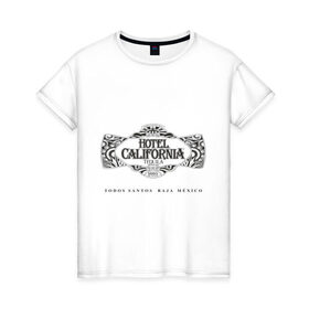 Женская футболка хлопок с принтом Tequila Hotel California в Санкт-Петербурге, 100% хлопок | прямой крой, круглый вырез горловины, длина до линии бедер, слегка спущенное плечо | hotel california | tequila | бар | бармен | текила
