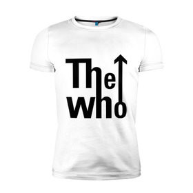 Мужская футболка премиум с принтом The Who (2) в Санкт-Петербурге, 92% хлопок, 8% лайкра | приталенный силуэт, круглый вырез ворота, длина до линии бедра, короткий рукав | metall | punk | rock | rock n roll | метал | металл | панк | рок | рок н ролл