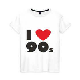 Женская футболка хлопок с принтом Люблю 90-ые в Санкт-Петербурге, 100% хлопок | прямой крой, круглый вырез горловины, длина до линии бедер, слегка спущенное плечо | 90s | 90е | музыка | ретро | слушать | старые песни | стиль | я люблю