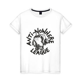 Женская футболка хлопок с принтом Anti Nowhere League в Санкт-Петербурге, 100% хлопок | прямой крой, круглый вырез горловины, длина до линии бедер, слегка спущенное плечо | metall | punk | rock | метал | металл | панк | панк рок | рок