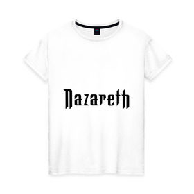 Женская футболка хлопок с принтом Nazareth в Санкт-Петербурге, 100% хлопок | прямой крой, круглый вырез горловины, длина до линии бедер, слегка спущенное плечо | rock | метал | металл | назарет | рок