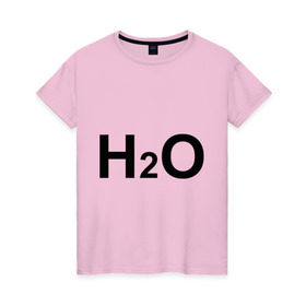 Женская футболка хлопок с принтом H2O в Санкт-Петербурге, 100% хлопок | прямой крой, круглый вырез горловины, длина до линии бедер, слегка спущенное плечо | вода | наука | формула | химический | химия