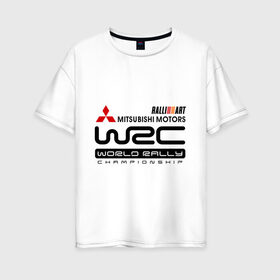 Женская футболка хлопок Oversize с принтом Mitsubishi wrc в Санкт-Петербурге, 100% хлопок | свободный крой, круглый ворот, спущенный рукав, длина до линии бедер
 | championship | mitsubishi | mitsubishi motors | mitsubishi wrc | rally | world rally | wrc | авто2012