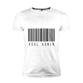 Мужская футболка премиум с принтом Real admin в Санкт-Петербурге, 92% хлопок, 8% лайкра | приталенный силуэт, круглый вырез ворота, длина до линии бедра, короткий рукав | admin | real admin | админ | реальный админ | штрих код
