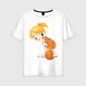 Женская футболка хлопок Oversize с принтом Баскетболистка в Санкт-Петербурге, 100% хлопок | свободный крой, круглый ворот, спущенный рукав, длина до линии бедер
 | баскетбольный мяч | девочка баскетболистка