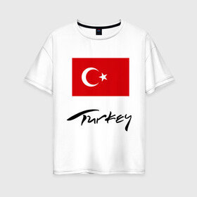 Женская футболка хлопок Oversize с принтом Turkey (2) в Санкт-Петербурге, 100% хлопок | свободный крой, круглый ворот, спущенный рукав, длина до линии бедер
 | turkey | алания | анталья | белек | отдых в турции | отпуск в турции | турецкий флаг | турция | флаг турции