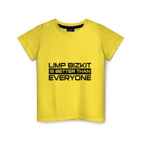 Детская футболка хлопок с принтом Limp Bizkit is better than Everyone в Санкт-Петербурге, 100% хлопок | круглый вырез горловины, полуприлегающий силуэт, длина до линии бедер | limp bizkit | limp bizkit лучше чем   каждый из вас | лим бизкит | лимп бизкит | рэп