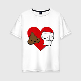 Женская футболка хлопок Oversize с принтом Какашка и бумага в Санкт-Петербурге, 100% хлопок | свободный крой, круглый ворот, спущенный рукав, длина до линии бедер
 | love. сердце | бумага | вместе навсегда | любовь | туалетная бумага