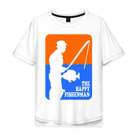 Мужская футболка хлопок Oversize с принтом Счастливый рыбак в Санкт-Петербурге, 100% хлопок | свободный крой, круглый ворот, “спинка” длиннее передней части | fishenman | happy | рыба | рыбалка | счастье