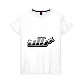 Женская футболка хлопок с принтом Atb (2) в Санкт-Петербурге, 100% хлопок | прямой крой, круглый вырез горловины, длина до линии бедер, слегка спущенное плечо | atb | атб