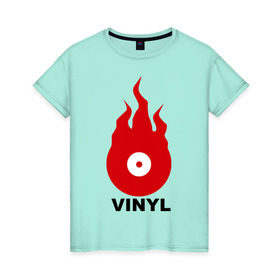 Женская футболка хлопок с принтом Vinyl в Санкт-Петербурге, 100% хлопок | прямой крой, круглый вырез горловины, длина до линии бедер, слегка спущенное плечо | tiesto | vinyl | винил | огонь | пластинка