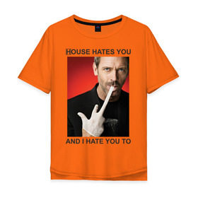 Мужская футболка хлопок Oversize с принтом House Hates You. And I Hate You To. в Санкт-Петербурге, 100% хлопок | свободный крой, круглый ворот, “спинка” длиннее передней части | everybody lies | haus | house | house md | все лгут | доктор | хауз | хаус | хью лори