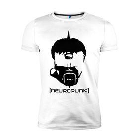Мужская футболка премиум с принтом Neuropunk в Санкт-Петербурге, 92% хлопок, 8% лайкра | приталенный силуэт, круглый вырез ворота, длина до линии бедра, короткий рукав | Тематика изображения на принте: music | neuropunk | музыка | музыкальные стили | нейрофанк