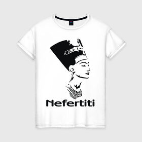 Женская футболка хлопок с принтом Nefertiti в Санкт-Петербурге, 100% хлопок | прямой крой, круглый вырез горловины, длина до линии бедер, слегка спущенное плечо | nefertiti | древний египет | египет | мумия | нефертити | портрет