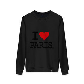 Женский свитшот хлопок с принтом I love Paris в Санкт-Петербурге, 100% хлопок | прямой крой, круглый вырез, на манжетах и по низу широкая трикотажная резинка  | i love | i love paris | европа | париж | франция | французский | я люблю париж