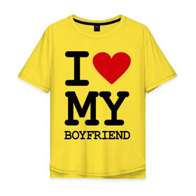 Мужская футболка хлопок Oversize с принтом I love my boyfriend в Санкт-Петербурге, 100% хлопок | свободный крой, круглый ворот, “спинка” длиннее передней части | 