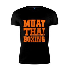 Мужская футболка премиум с принтом Muay Thai Boxing в Санкт-Петербурге, 92% хлопок, 8% лайкра | приталенный силуэт, круглый вырез ворота, длина до линии бедра, короткий рукав | Тематика изображения на принте: емельяненко | муай тай