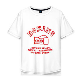Мужская футболка хлопок Oversize с принтом Boxing like ballet в Санкт-Петербурге, 100% хлопок | свободный крой, круглый ворот, “спинка” длиннее передней части | емельяненко