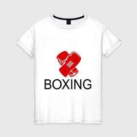 Женская футболка хлопок с принтом Boxing в Санкт-Петербурге, 100% хлопок | прямой крой, круглый вырез горловины, длина до линии бедер, слегка спущенное плечо | box | boxing | footbolki | бокс | боксер | боксерские перчатки | боксинг | перчатки | спорт