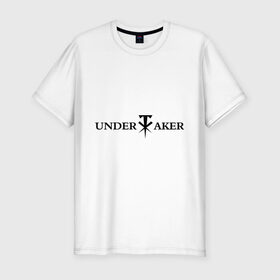 Мужская футболка премиум с принтом Undertaker в Санкт-Петербурге, 92% хлопок, 8% лайкра | приталенный силуэт, круглый вырез ворота, длина до линии бедра, короткий рукав | джон сина