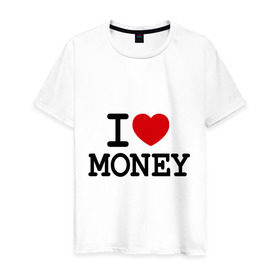 Мужская футболка хлопок с принтом I love money в Санкт-Петербурге, 100% хлопок | прямой крой, круглый вырез горловины, длина до линии бедер, слегка спущенное плечо. | i love | money | бабки | бабло | бабосы | валюта | деньги | доллары | евро | купюры | люблю деньги