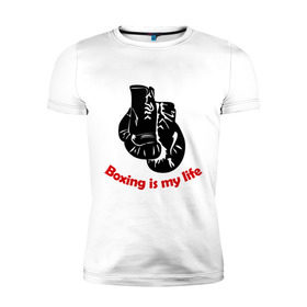Мужская футболка премиум с принтом BOXING is my life в Санкт-Петербурге, 92% хлопок, 8% лайкра | приталенный силуэт, круглый вырез ворота, длина до линии бедра, короткий рукав | Тематика изображения на принте: емельяненко