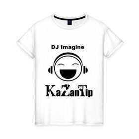 Женская футболка хлопок с принтом DJ KaZanTip в Санкт-Петербурге, 100% хлопок | прямой крой, круглый вырез горловины, длина до линии бедер, слегка спущенное плечо | dj | kazantip | диджей | ибица | казан | казантип | клуб | наушники