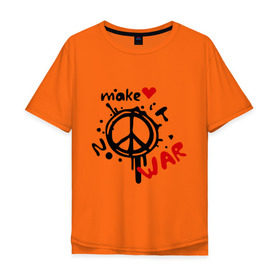 Мужская футболка хлопок Oversize с принтом Peace. Make love not war в Санкт-Петербурге, 100% хлопок | свободный крой, круглый ворот, “спинка” длиннее передней части | Тематика изображения на принте: хиппи